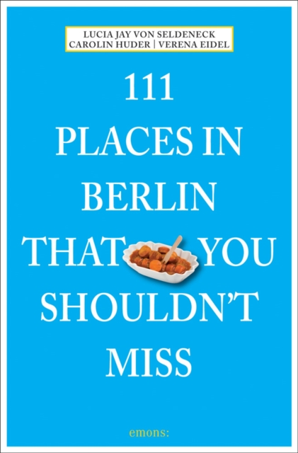 111 Places in Berlin That You Shouldnt Miss, Paperback / softback Book