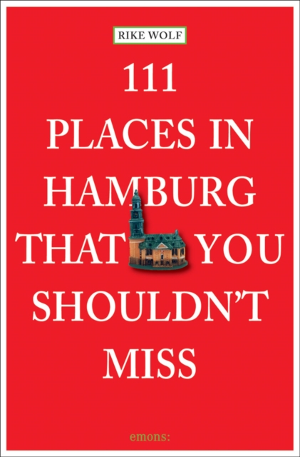 111 Places in Hamburg That You Shouldnt Miss, Paperback / softback Book