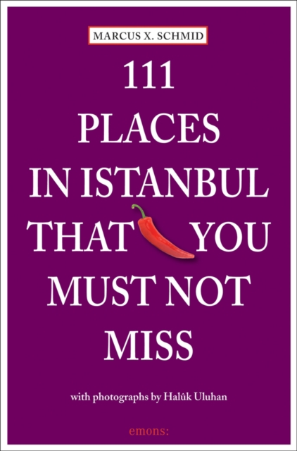 111 Places in Istanbul That You Must Not Miss, Paperback / softback Book