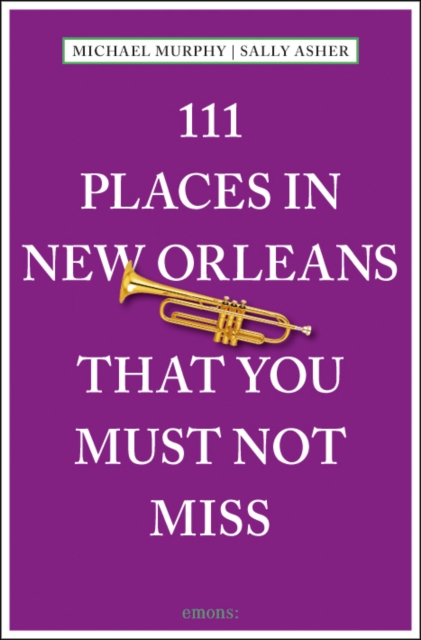 111 Places in New Orleans That You Must Not Miss, Paperback / softback Book