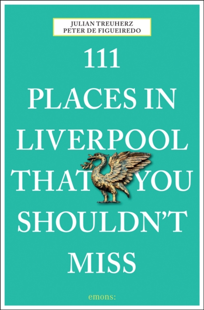 111 Places in Liverpool That You Shouldn't Miss, Paperback / softback Book