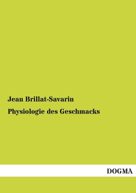 Physiologie Des Geschmacks, Paperback / softback Book