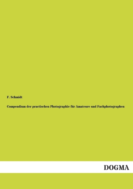 Compendium Der Practischen Photographie Fur Amateure Und Fachphotographen, Paperback / softback Book
