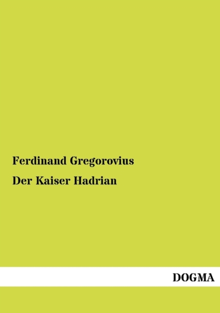 Der Kaiser Hadrian, Paperback / softback Book