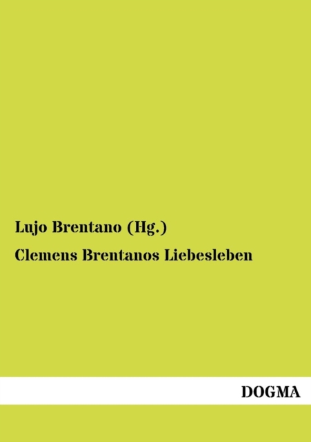 Clemens Brentanos Liebesleben, Paperback / softback Book