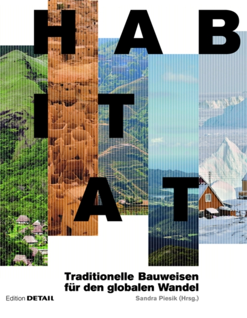 Habitat : Traditionelle Bauweisen fur den globalen Wandel, Hardback Book