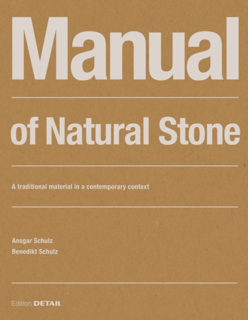 Manual of Natural Stone : A traditional material in a contemporary context, Paperback / softback Book