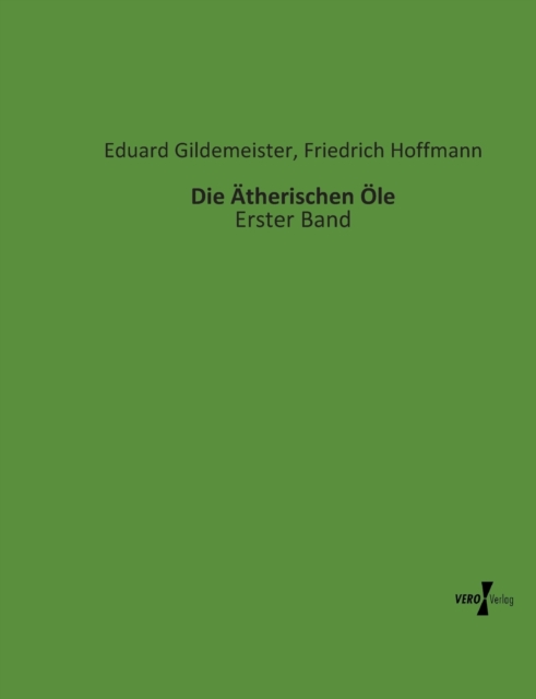 Die AEtherischen OEle : Erster Band, Paperback / softback Book