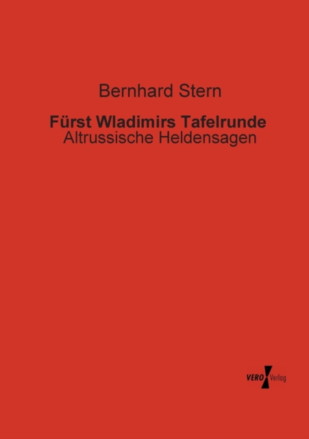 Furst Wladimirs Tafelrunde : Altrussische Heldensagen, Paperback / softback Book