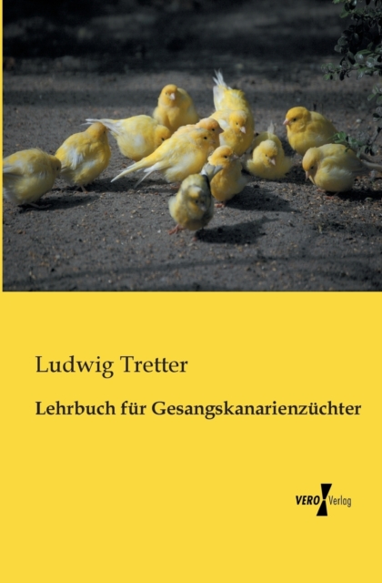 Lehrbuch fur Gesangskanarienzuchter, Paperback / softback Book
