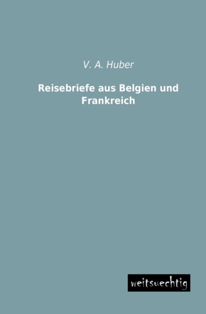 Reisebriefe Aus Belgien Und Frankreich, Paperback / softback Book