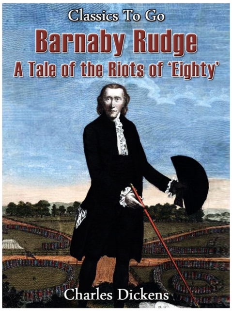 Barnaby Rudge - a tale of the Riots of 'eighty, EPUB eBook