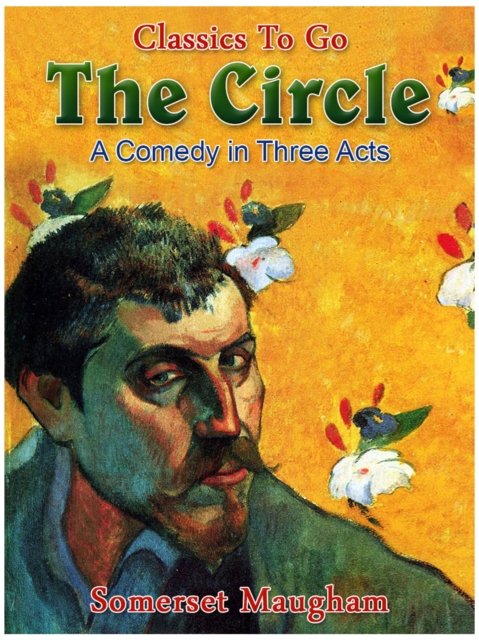The Circle: A Comedy in Three Acts, EPUB eBook