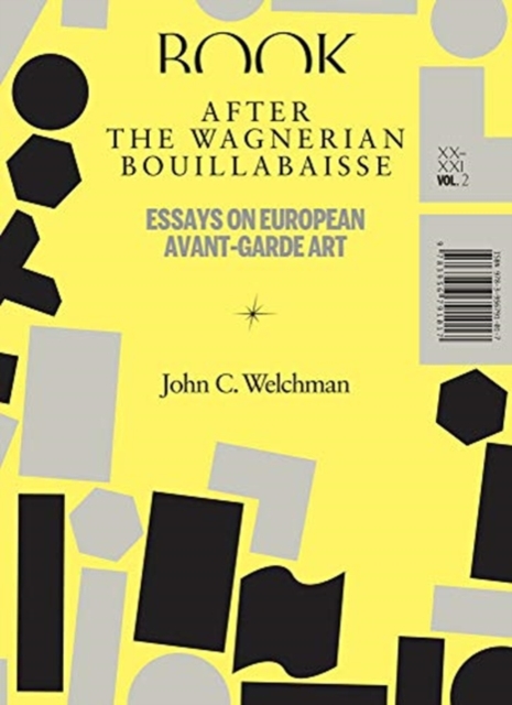 After the Wagnerian Bouillabaisse - Essays on European Avant-Garde Art, XX-XXI, Paperback / softback Book