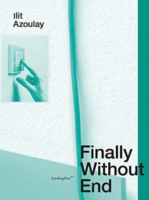 Ilit Azoulay - Finally Without End, Paperback / softback Book
