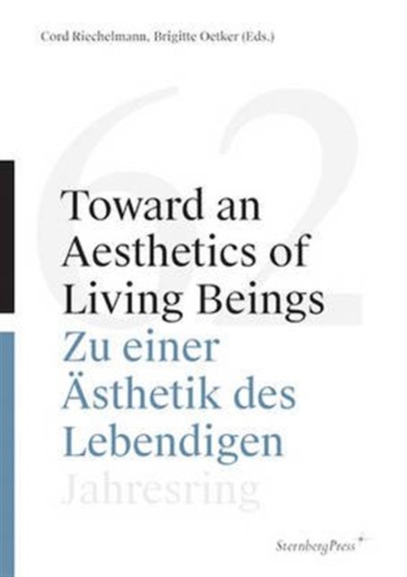 Toward an Aesthetics of Living Beings / Zu einer - Jahresring 62, Paperback / softback Book