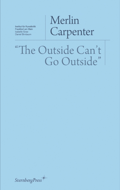 The Outside Can`t Go Outside", Paperback / softback Book