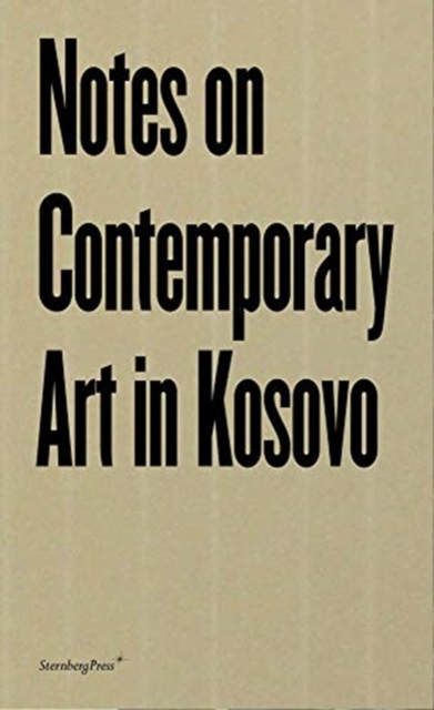 Notes on Contemporary Art in Kosovo, Paperback / softback Book