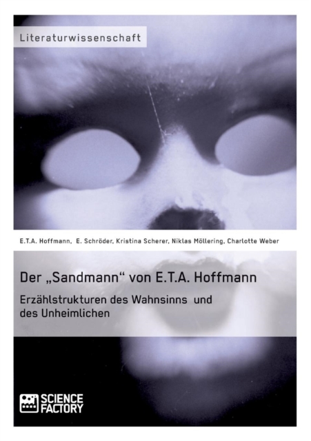 Der "Sandmann" von E.T.A. Hoffmann. Erzahlstrukturen des Wahnsinns und des Unheimlichen, Paperback / softback Book