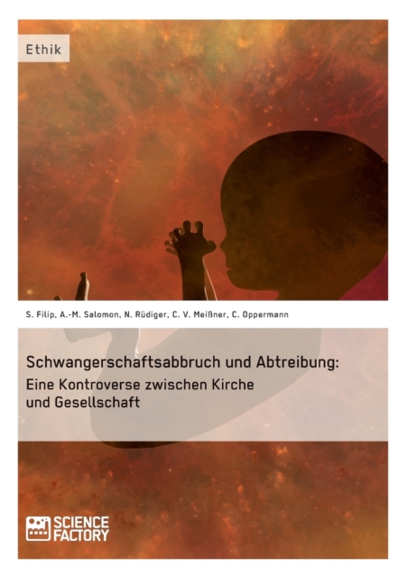 Schwangerschaftsabbruch Und Abtreibung : Eine Kontroverse Zwischen Kirche Und Gesellschaft, Paperback / softback Book