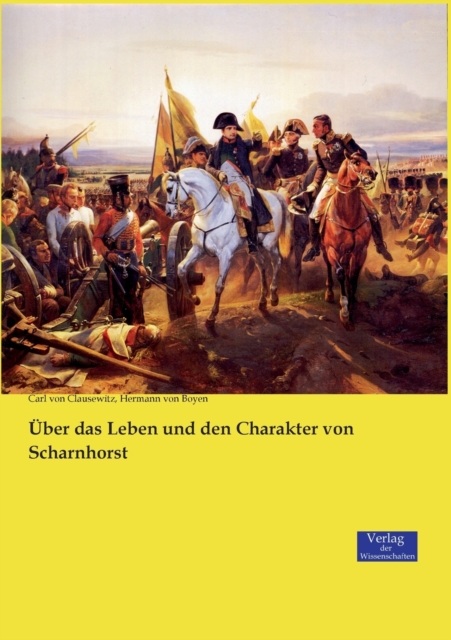 UEber das Leben und den Charakter von Scharnhorst, Paperback / softback Book