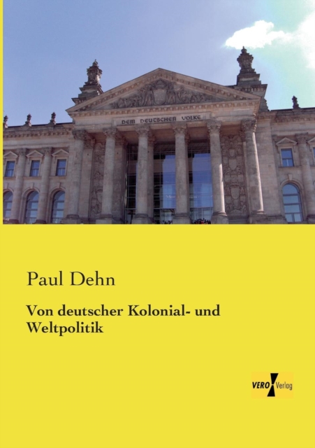 Von deutscher Kolonial- und Weltpolitik, Paperback / softback Book