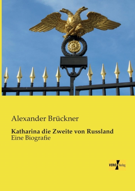 Katharina die Zweite von Russland : Eine Biografie, Paperback / softback Book
