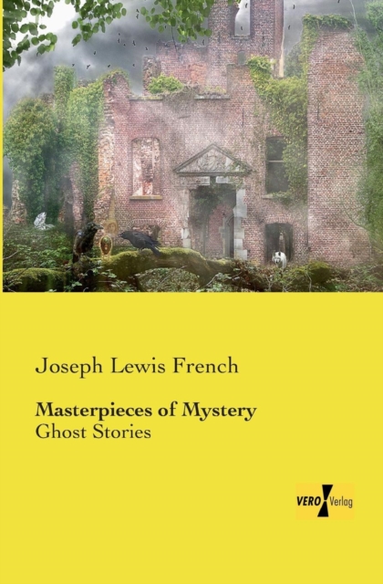 Masterpieces of Mystery : Ghost Stories, Paperback / softback Book