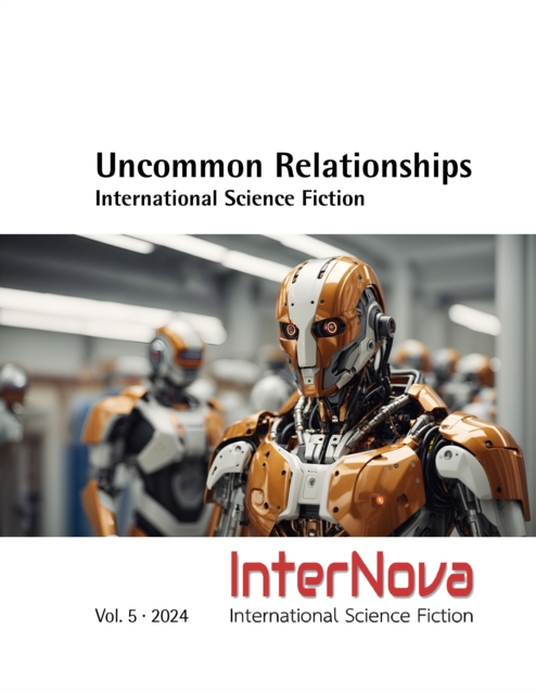 UNCOMMON RELATIONSHIPS * International Science Fiction : InterNova Vol. 5 * 2023, PDF eBook