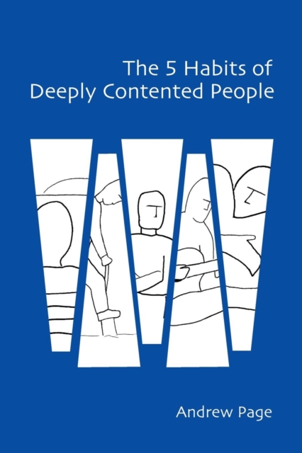 The 5 Habits of Deeply Contented People, Paperback / softback Book