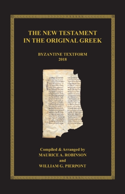 The New Testament in the Original Greek : Byzantine Textform 2018, Paperback / softback Book