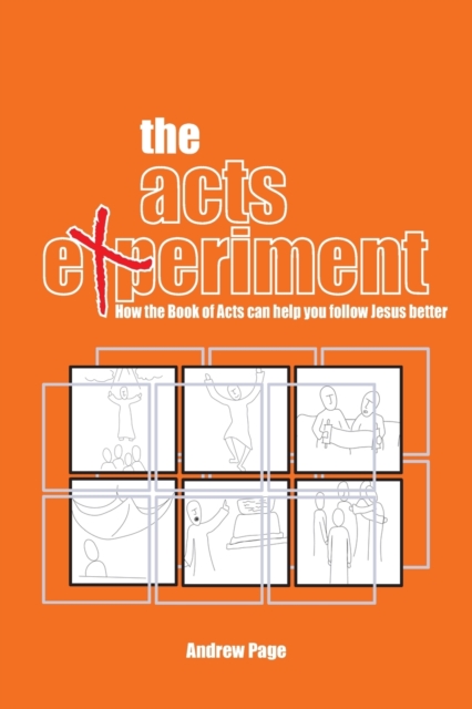 The Acts Experiment : How the Book of Acts can help you follow Jesus better, Paperback / softback Book