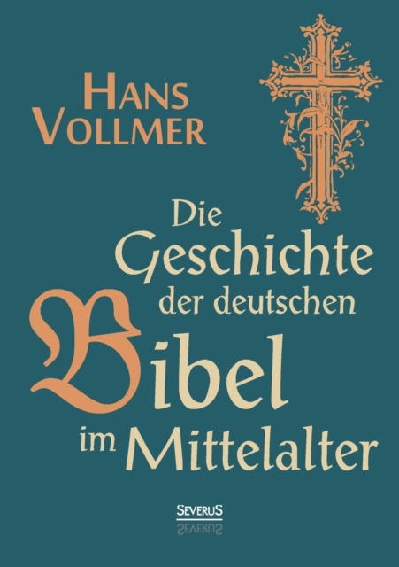 Geschichte Der Deutschen Bibel Im Mittelalter, Paperback / softback Book