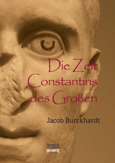 Die Zeit Constantins des Grossen, Paperback / softback Book