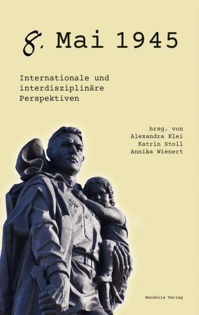 8. Mai 1945 : Internationale und interdisziplinare Perspektiven, PDF eBook