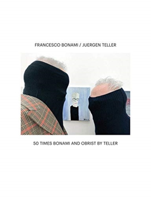 50 Times Bonami and Obrist by Teller, Paperback / softback Book
