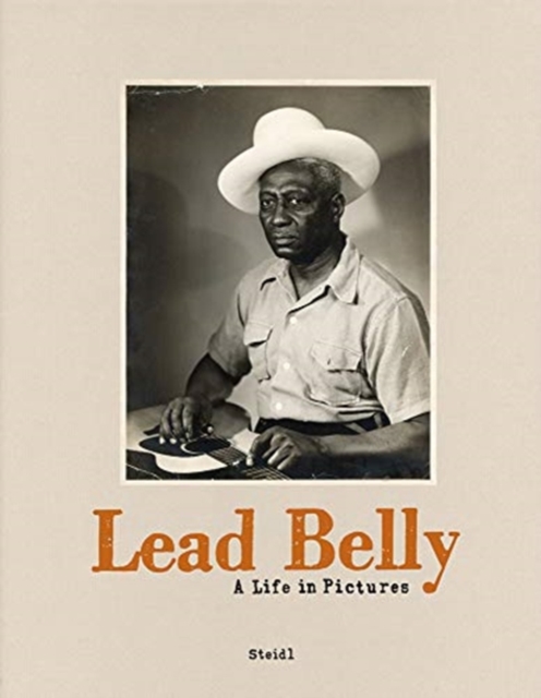 Lead Belly: A Life in Pictures, Hardback Book