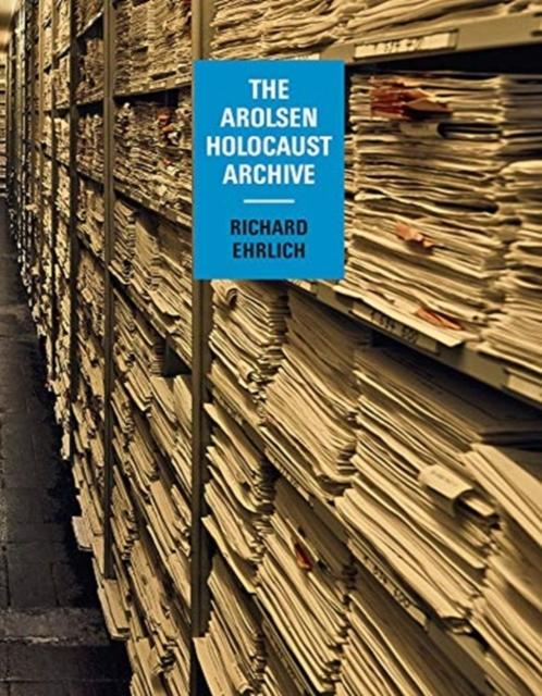 Richard Ehrlich: The Arolsen Holocaust Archive, Hardback Book