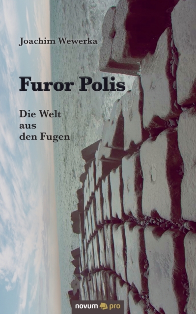 Furor Polis : Die Welt aus den Fugen, Paperback / softback Book