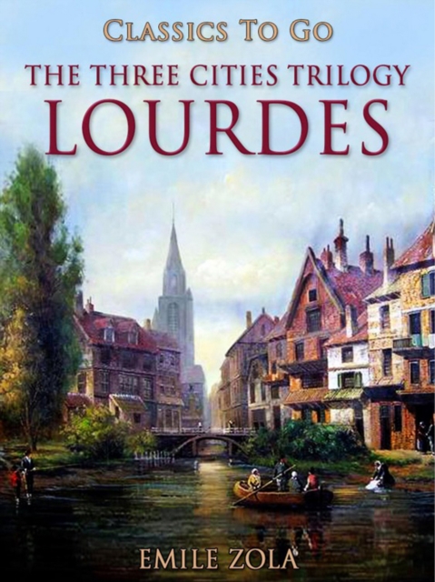 Lourdes The Three Cities Trilogy, EPUB eBook