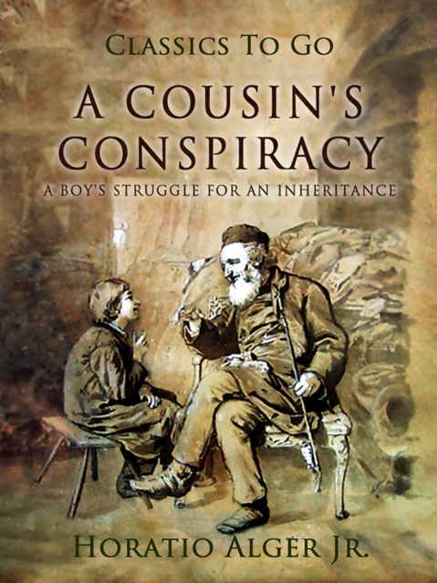 A Cousin's Conspiracy : Or, a Boy's Struggle for an Inheritance, EPUB eBook