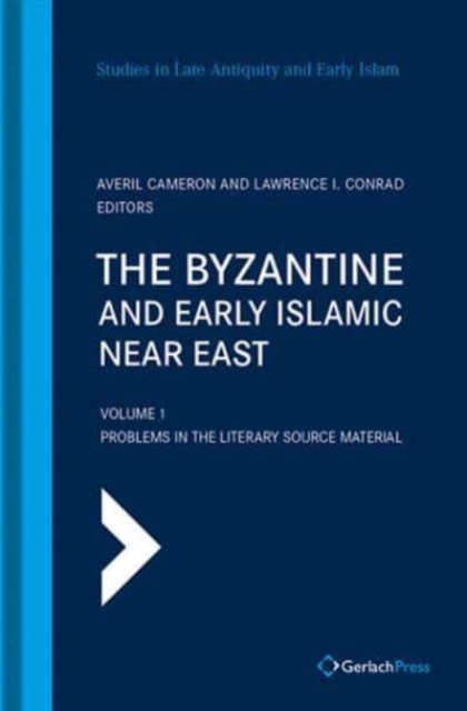 The Byzantine and Early Islamic Near East : Vol. 1: Problems in the Literary Source Material, Hardback Book