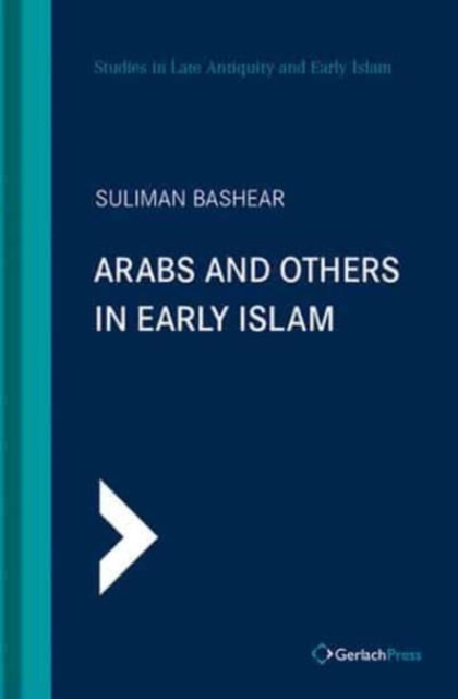Arabs and Others In Early Islam, Hardback Book