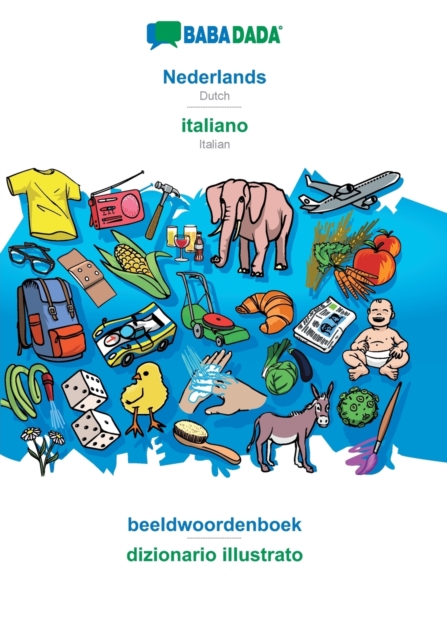BABADADA, Nederlands - italiano, beeldwoordenboek - dizionario illustrato : Dutch - Italian, visual dictionary, Paperback / softback Book