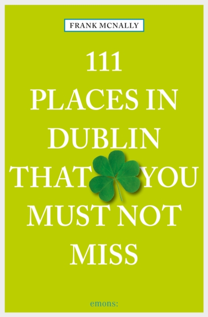 111 Places in Dublin that you must not miss, EPUB eBook