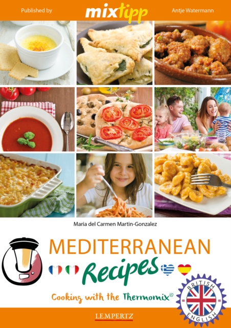 MIXtipp Mediterranean Recipes (british english) : Cooking with the Thermomix TM5 und TM31, EPUB eBook