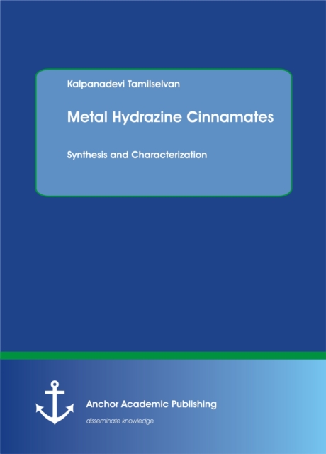 Metal Hydrazine Cinnamates. Synthesis and Characterization, PDF eBook