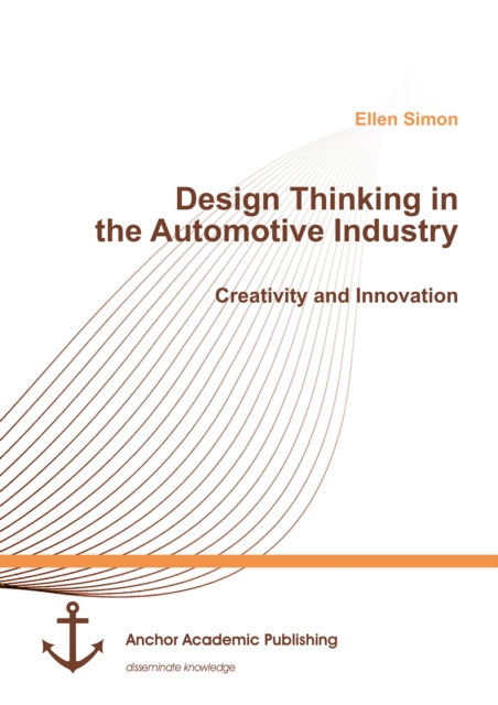 Design Thinking in the Automotive Industry. Creativity and Innovation, PDF eBook