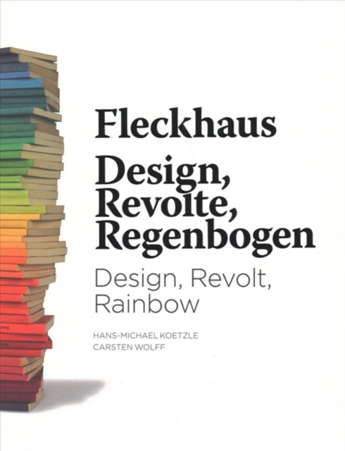 Fleckhaus: Design, Revolt, Rainbow, Hardback Book