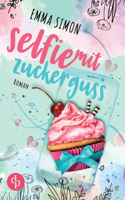 Selfie Mit Zuckerguss (New Adult, Chick Lit, Liebe), Paperback / softback Book
